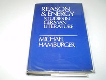 Reason and Energy: Studies in German Literature