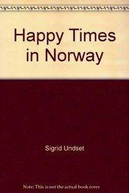 Happy Times in Norway.