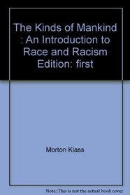 The kinds of mankind;: An introduction to race and racism,