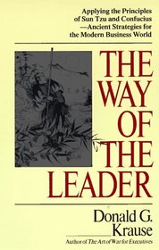 The Way of the Leader: Applying the Principles of Sun Tzu and Confucius, Ancient Strategies for the Modern Business World