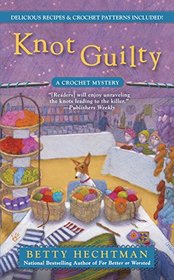 Knot Guilty (Crochet Mystery, Bk 9)