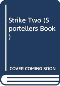 Strike Two (Sportellers Book)