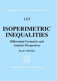 Isoperimetric Inequalities: Differential Geometric and Analytic Perspectives (Cambridge Tracts in Mathematics)