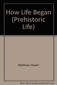 How Life Began (Prehistoric Life)