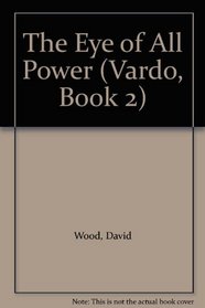 The Eye of All Power (Vardo, Book 2)