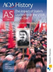 AQA History AS: Student's Book Unit 2: The Impact of Stalin's Leadership in the USSR, 1928-1941 (Aqa History for As)
