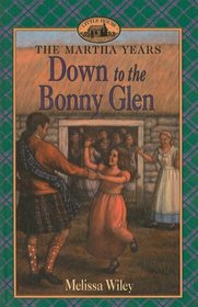 Down to the Bonny Glen (Little House the Martha Years (Prebound))