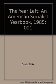 The Year Left: An American Socialist Yearbook, 1985