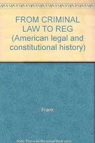 FROM CRIMINAL LAW TO REG (American legal and constitutional history)