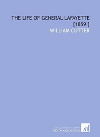 The Life of General Lafayette [1859 ]