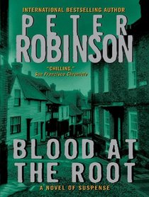 Blood at the Root: A Novel of Suspense (Inspector Banks)