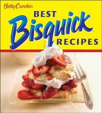 Betty Crocker: Best Bisquick Recipes