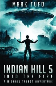 Indian Hill 5:  Into The Fire (Volume 5)