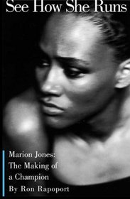See How She Runs : Marion Jones  the Making of a Champion