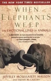 When Elephants Weep: The Emotional Lives of Animals (Large Print )