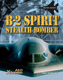 B-2 Spirit Stealth Bomber (Xtreme Military Aircraft)