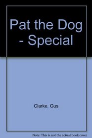 Pat the Dog - Special