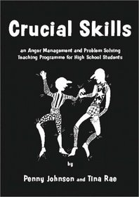 Crucial Skills: An Anger Management and Problem Solving Teaching Programme for High School Students (Lucky Duck Books)