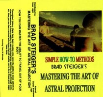 Mastering the Art of Astral Projection: Simple How-To Methods
