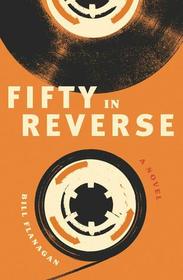 Fifty in Reverse: A Novel
