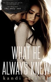 What He Always Knew (What He Doesn't Know Duet) (Volume 2)