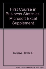First Course in Business Statistics: Microsoft Excel Supplement