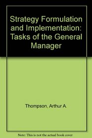 Strategy formulation and implementation: Tasks of the general manager