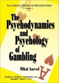 The Psychodynamics and Psychology of Gambling: The Gambler's Mind (Gambling Theory and Research Series, V. 1)