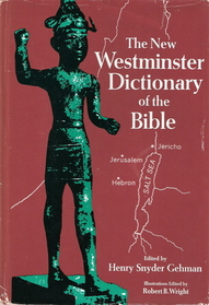 The New Westminster Dictionary of the Bible (Westminster aids to the study of the Scriptures)