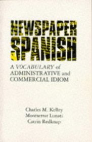 Newspaper Spanish : A Vocabulary of Administrative and Commercial Idiom