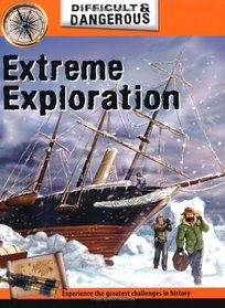 Extreme Exploration (Difficult & Dangerous)
