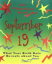The Birth Date Book September 19: What Your Birth Date Reveals about You