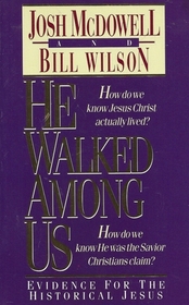 He Walked Among Us: Evidence for the Historical Jesus