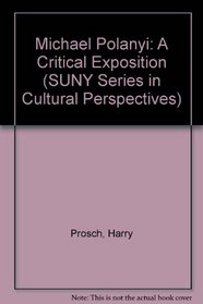 Michael Polyani: A Critical Exposition (Suny Series in Cultural Perspectives)