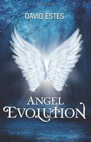 Angel Evolution: Book One of the Evolution Trilogy (Volume 1)