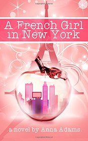 A French Girl in New York (The French Girl Series) (Volume 1)