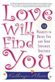 Love Will Find You: 9 Magnets to Bring You and Your Soulmate Together