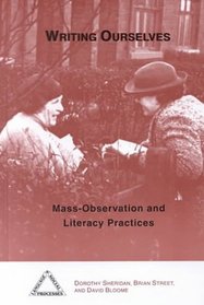 Writing Ourselves: Mass-Observation and Literacy Practices (Language & Social Processes)