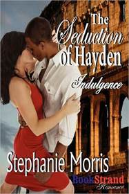 The Seduction of Hayden [Indulgence 2] (BookStrand Publishing Romance)