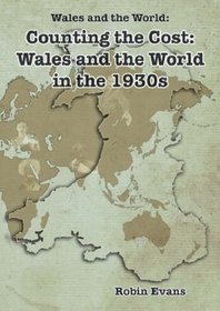 Counting the Cost: Wales and the World in the 1930s