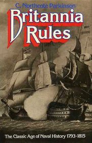 Britannia rules: The classic age of naval history, 1793-1815