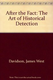 After the Fact: The Art of Historical Detection