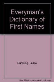 Everyman's Dictionary of First Names (Everyman's Reference Library)