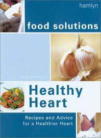 Healthy Heart (Food Solutions):: Recipes and Advice for a Healthier Heart