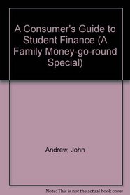 A Consumer's Guide to Student Finance (A Family Money-go-round Special)