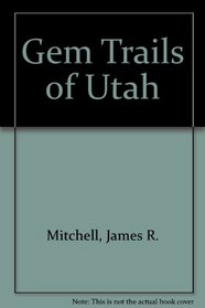 Gem Trails of Utah (Gem Trails)