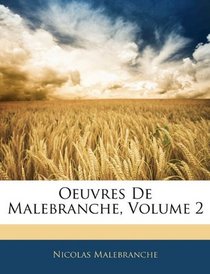 Oeuvres De Malebranche, Volume 2 (French Edition)