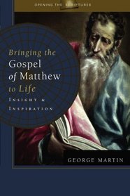 Bringing the Gospel of Matthew To Life: Insight & Inspiration