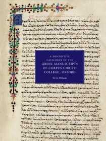 A Descriptive Catalogue of the Greek Manuscripts at Corpus Christi College, Oxford