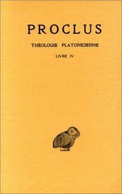 Theologie platonicienne, Livre IV (Collection Des Universites De France Serie Grecque)  (French Edition)